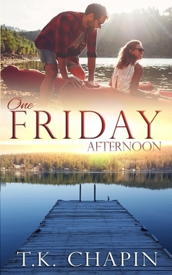 One Friday Afternoon by T.K. Chapin