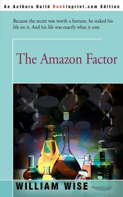 The Amazon Factor by William Wise