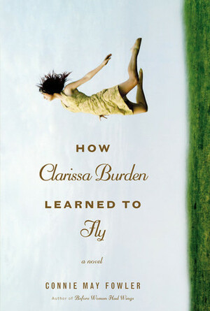 How Clarissa Burden Learned to Fly by Connie May Fowler
