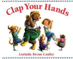 Clap Your Hands board book by Lorinda Bryan Cauley