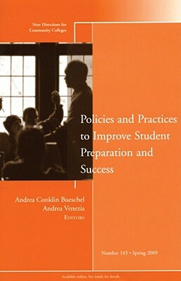 Policies and Practices to Improve Student Preparation and Success: New Directions for Community Colleges, Number 145 by CC