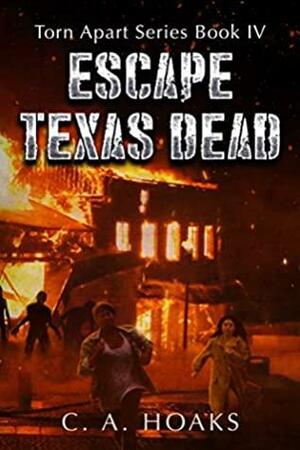Escape Texas Dead by C.A. Hoaks