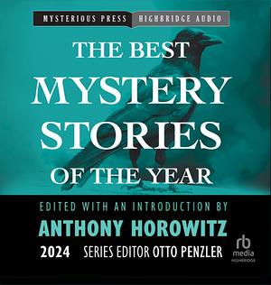 The Mysterious Bookshop Presents the Best Mystery Stories of the Year: 2024 by Otto Penzler, Anthony Horowitz