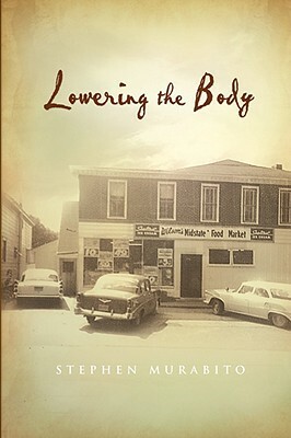 Lowering the Body by Stephen Murabito