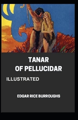 Tanar of Pellucidar Illustrated by Edgar Rice Burroughs