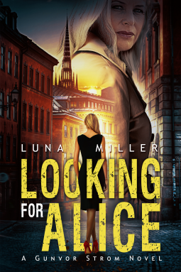 Looking for Alice: A Gunvor Strom Novel by Luna Miller, Jackson Gordon