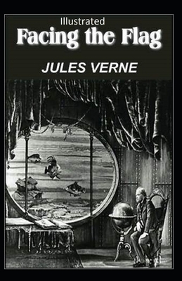 Facing the Flag Illustrated by Jules Verne