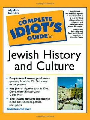 The Complete Idiot's Guide to Jewish History and Culture by Benjamin Blech
