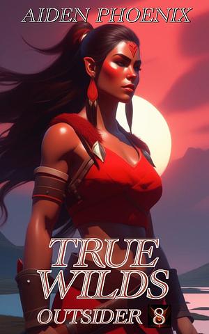 True Wilds by Aiden Phoenix, Aiden Phoenix