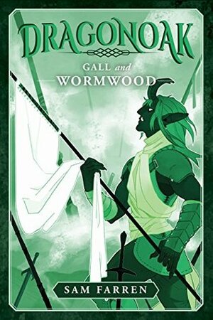 Dragonoak: Gall and Wormwood by Sam Farren