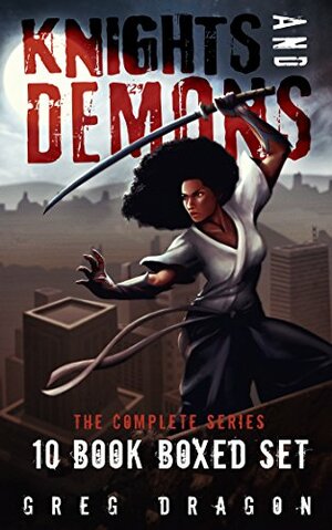 Knights and Demons Complete: 10-Book Boxed Set: Action & Adventure Omnibus by Greg Dragon