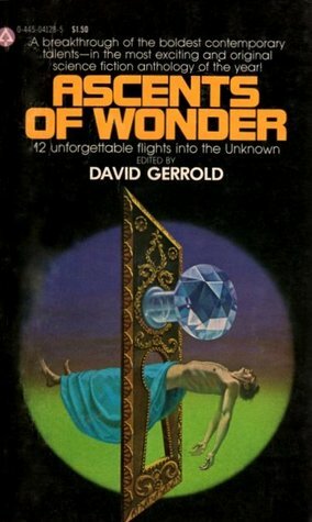 Ascents of Wonder by Lisa Tuttle, Michael Reaves, George Alec Effinger, David Gerrold, Christopher J. Crowley, Mel Gilden, Gregory Feeley, Steven Utley, John Varley, Michael G. Coney, Daniel P. Dern, Stephen Goldin, Joseph F. Pumilia, Kenneth Von Gunden