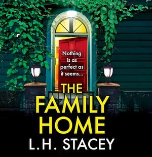 The Family Home by L.H. Stacey