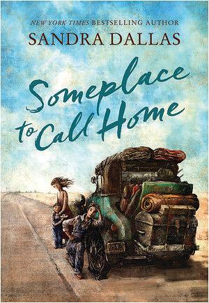 Someplace to Call Home by Sandra Dallas