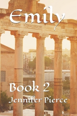 Emily: Book 2 by Jennifer Pierce