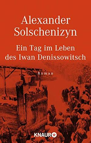 Ein Tag im Leben des Iwan Denissowitsch by Aleksandr Solzhenitsyn, Aleksandr Solzhenitsyn