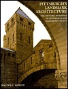 Pittsburgh's Landmark Architecture: The Historic Buildings of Pittsburgh and Allegheny County by Walter C. Kidney
