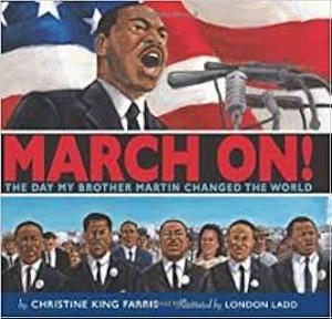 March On! The Day My Brother Martin Changed the World by London Ladd, Christine King Farris, Christine King Farris