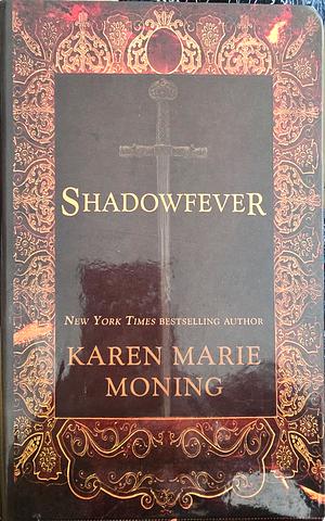 Shadowfever  by Karen Marie Moning