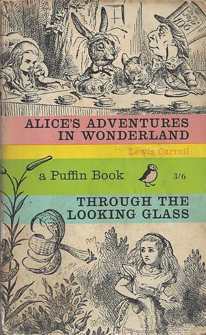 Alice's Adventures in Wonderland and Through the Looking-Glass by John Tenniel, Lewis Carroll