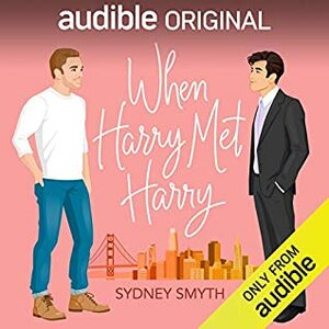 When Harry Met Harry by Sydney Smyth