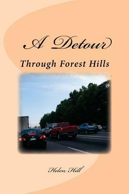 A Detour: (Through Forest Hills) by Helen Hill