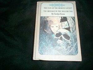 The Clue of the Broken Locket & The Message in the Hollow Oak by Carolyn Keene