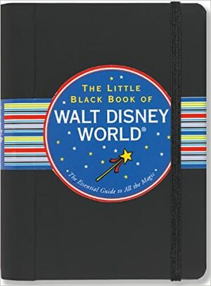 Little Black Book of Walt Disney World, 2013 Edition by Rona Gindin