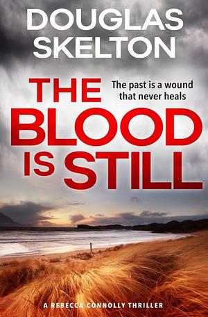 The Blood is Still by Douglas Skelton
