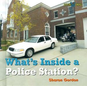 What's Inside a Police Station? by Sharon Gordon