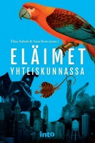 Eläimet yhteiskunnassa by Elisa Aaltola, Sami Keto