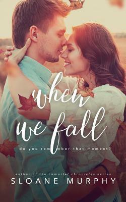 When We Fall by Sloane Murphy