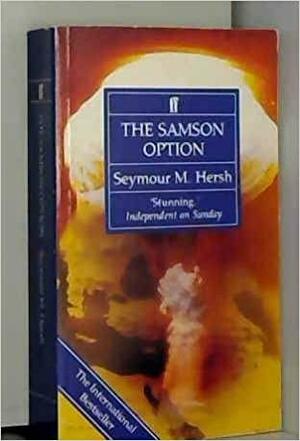 The Samson Option: Israel, America and the Bomb by Seymour M. Hersh