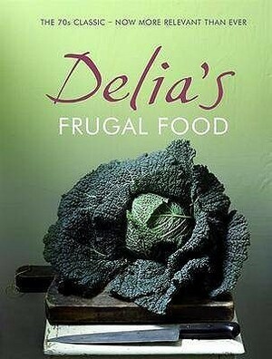 Delia's Frugal Food by Delia Smith