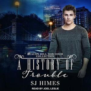 A History of Trouble by S.J. Himes