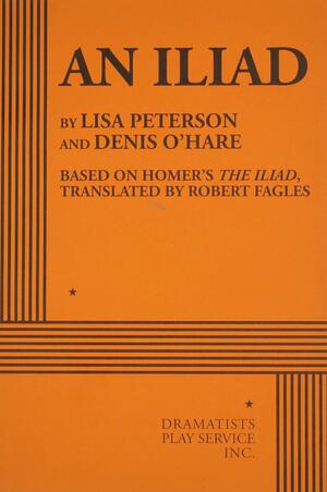 An Iliad by Lisa Peterson, Denis O'Hare