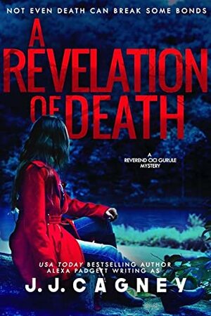 A Revelation of Death by Alexa Padgett, J.J. Cagney