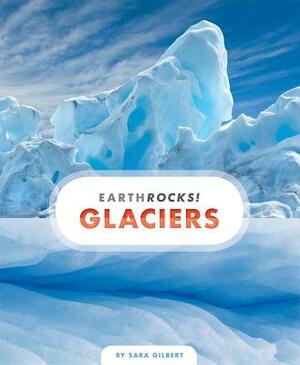 Glaciers by Sara Gilbert