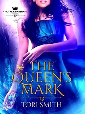 The Queen's Mark by Tori Smith