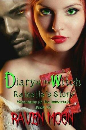Diary of a Witch: Rainelle's Story by Raven Moon