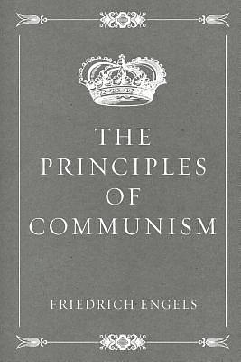 The Principles of Communism by Friedrich Engels