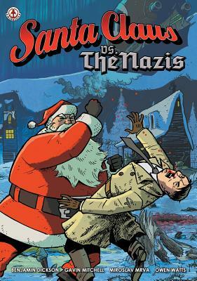 Santa Claus Vs the Nazis by Benjamin Dickson