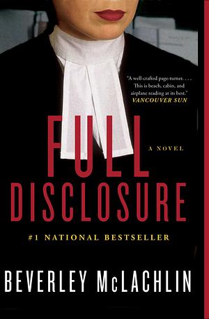 Full Disclosure: A Novel by Beverley McLachlin