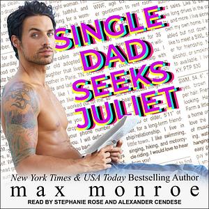 Single Dad Seeks Juliet by Max Monroe