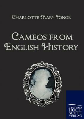 Cameos from English History by Charlotte Mary Yonge