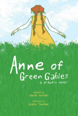 Anne of Green Gables: A Graphic Novel by Mariah Marsden