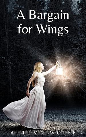 A Bargain for Wings by Autumn Wolff