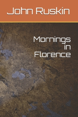 Mornings in Florence by John Ruskin