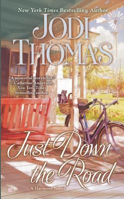 Just Down the Road by Jodi Thomas