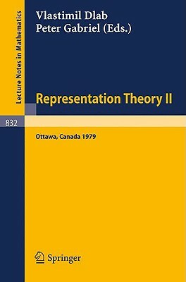 Representation Theory II: Proceedings of the Second International Conference on Representations of Algebras, Ottawa, Carleton University, August by 